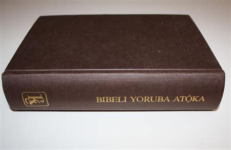 The <b>Bible</b> has modern orthography which enhances your pronunciation of <b>Yoruba</b> words. . Atoka yoruba and english bible